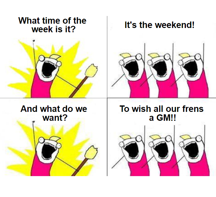 GM frens, happy weekend!