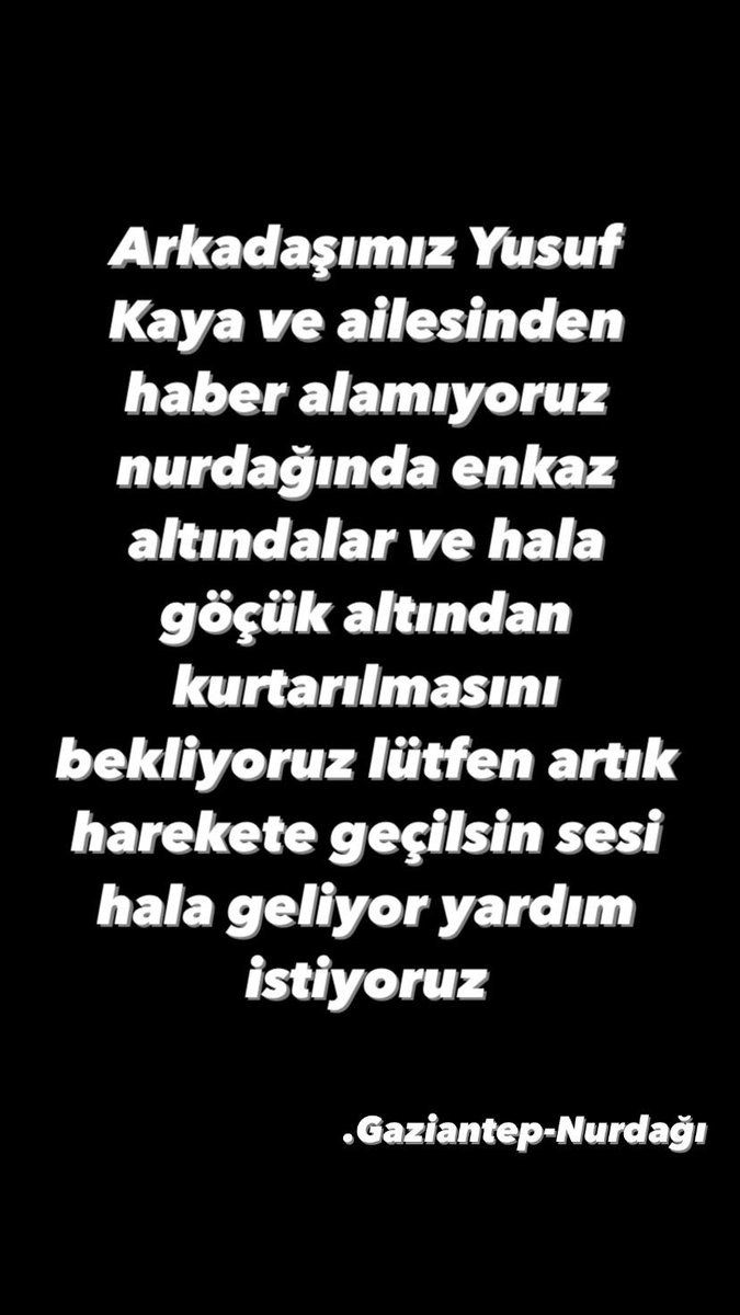 yesimmkaya0's tweet photo. Acil yardım! @AFADBaskanlik @ahbap @gul_davut @FatmaSahin @haluklevent @OguzhanUgur @GundemiAntep27 @Kandilli_info #nurdagi #Turkey #acildeprem https://t.co/iUhCmpL4Cu