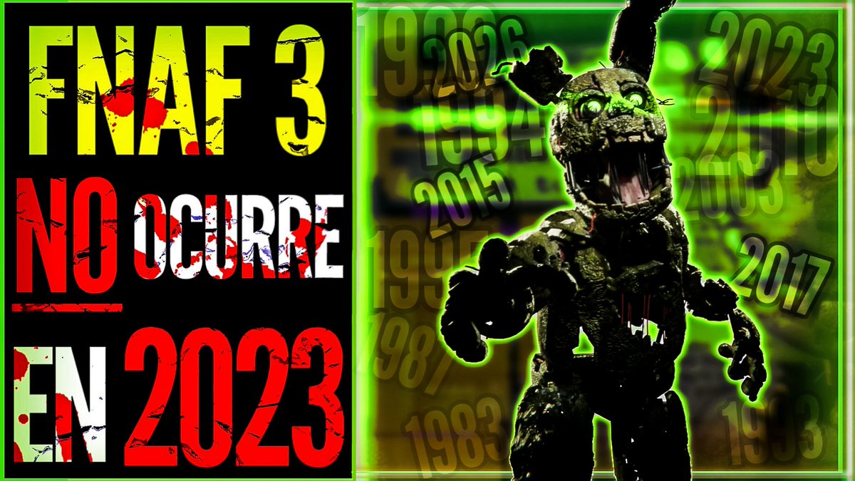SUNAM_NAPSTER's tweet photo. FNaF 3 NO Ocurre En 2023 | El Verdadero Año Del Despertar De SPRINGTRAP | TEORÍA FNAF

https://t.co/pIXVI0OTDK https://t.co/ABXnuoKrPj