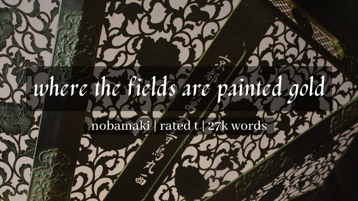 zukkaoru's tweet photo. ⚔️where the fields are painted gold🥀
written for @nobamakibb 

royalty au
nobamaki + background itafushi
rated t
~27k words, 3 chapters

read chapter one now:
https://t.co/7hbLn3hzQK https://t.co/qW1UJoSyQm