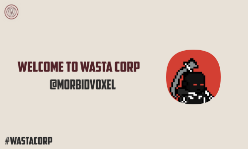 Hey @morbidvoxel Congrats! Welcome to Wasta Corp!