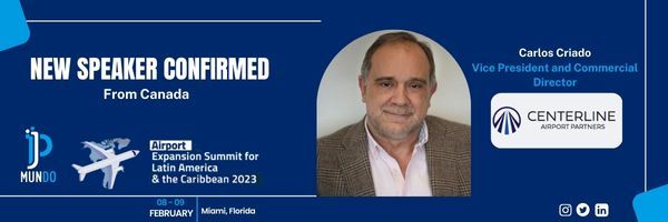 Carlos Criado, VP & Chief Commercial Officer of Centerline Airport Partners, to speak at the 2023 Latin American & Caribbean Airport Expansion Summit! #AirportExpansion #LatinAmerica #Caribbean #Aviation #Technology #PostCOVID19
