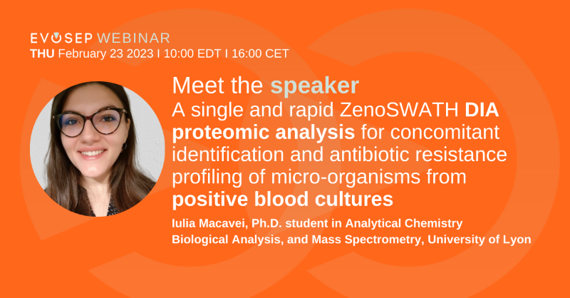 EvosepBio's tweet photo. How can a ZenoSWATH #DIA #proteomic analysis with an #EvosepOne front-end streamline turnaround time? Join our #webinar on February 23, where Iulia presents her research on concomitant identification and #antibioticresistance of micro-organisms from positive blood cultures.