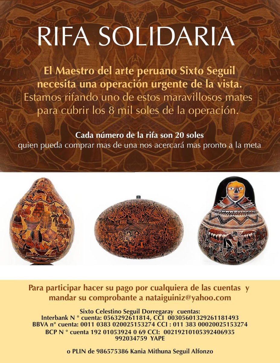IguinizNatalia's tweet image. En el Perú un artista como Sixto Seguil Amauta de de la Artesanía no tiene un seguro del Estado @MinCulturaPe que cubra una operación urgente a la vista, como la gran mayoría del país debe apelar al apoyo solidario: 
Por 20 soles puede usted llevarse un mate de colección!
