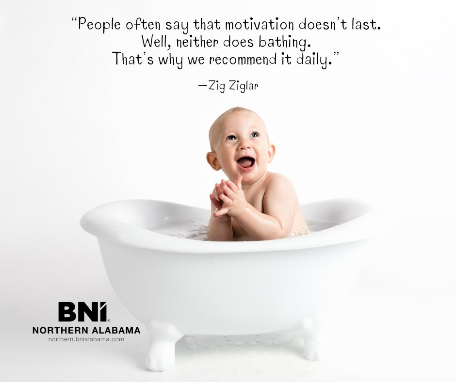 BNIAlabama's tweet photo. "People often say that motivation doesn't last. Well, neither does bathing. That's why we recommend it daily." –Zig Ziglar

How do you stay motivated every day? BNI Alabama's network is thriving. Visit us! 
(P.S. We encourage bathing first) https://t.co/F2v6oWSCzO