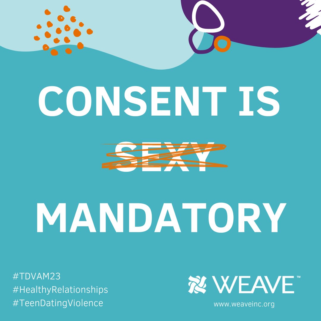 February is Teen Dating Violence Prevention &amp; Awareness Month. WEAVE works throughout the year to help provide teens (and the adults who care about them) with knowledge about consent, boundaries, and healthy relationships. Learn more at weaveinc.org.
