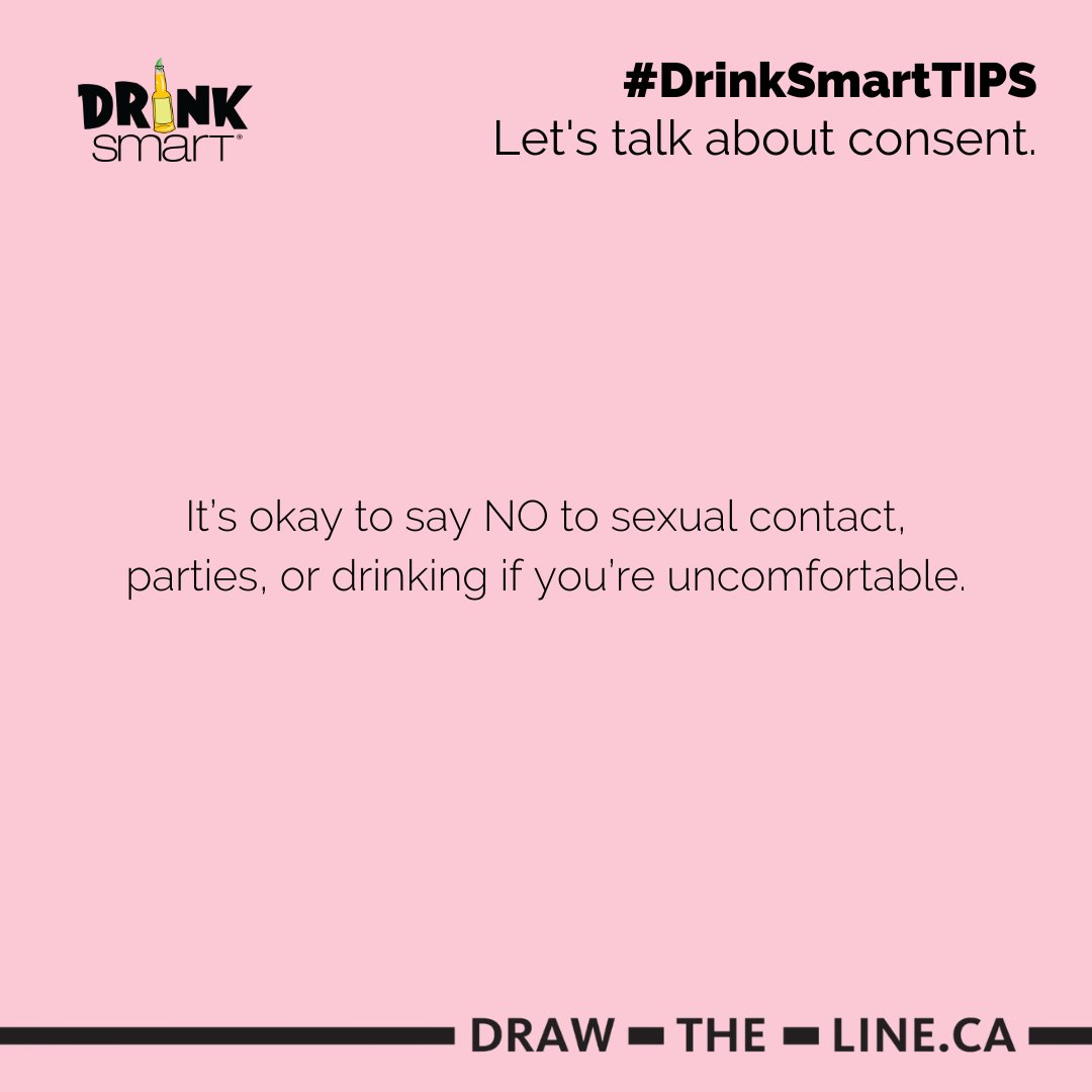 DrinkSmartCa's tweet photo. Consent is an enthusiastic and engaged YES, and cannot be obtained when someone is drunk, high, asleep, or unconscious.
#DrinkSmartTIPS It’s okay to say NO to sexual contact, parties, or drinking if you’re uncomfortable. ✅
#drinksmart #consent @DrawTheLineON https://t.co/D2lb773GyL