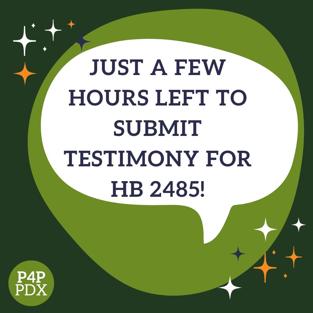 instagram.com/p4p.pdx/ FINAL REMINDER: If you want to submit written testimony for HB 2485 (see previous posts for more info), you have to do so no later than 3pm TODAY, February 8th! 

We are excited about the opportunities this allocation would create for PSU SSW students, and