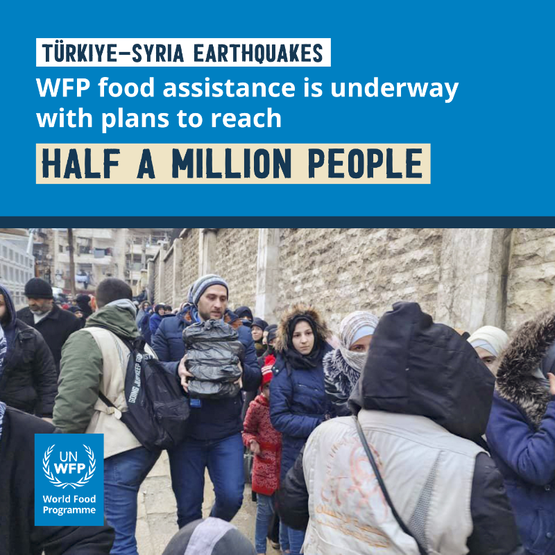 WFP's tweet photo. 🆕WFP food assistance has been underway since Tuesday, as we scale up our response to the devastating impact of the two earthquakes that hit #Türkiye and #Syria.

WFP plans to reach half a million people in both countries.