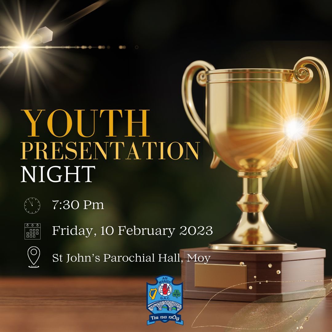 AnMhaigh's tweet photo. Our club’s Annual Youth Presentation Evening will take place THIS FRIDAY (10th February) in St. John’s Parochial Hall, Moy at 7:30pm 

It has been another hugely productive year for An Mhaigh’s boys and girls underage teams, and everyone is welcome… https://t.co/dXf1MH4uJW https://t.co/R6KCAkkVwK