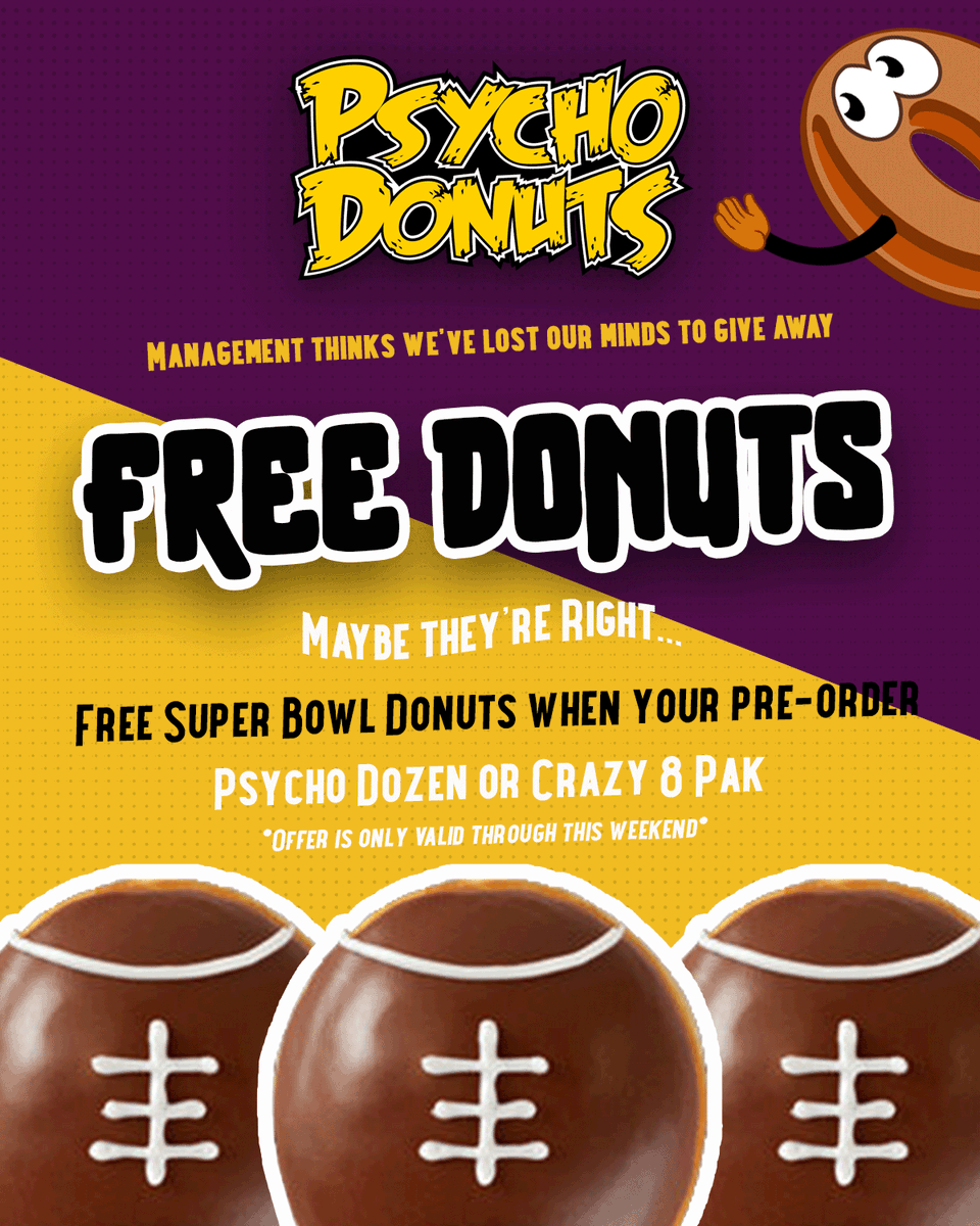 Score big on #SuperBowl Sunday! Pre-order our Crazy 8 Pak for 4 FREE football donuts &amp; Psycho Dozen for 6. Show your spirit &amp; treat your taste buds. Offer only valid on Sunday. #DonutShop #FreeDonuts #PreOrderNow