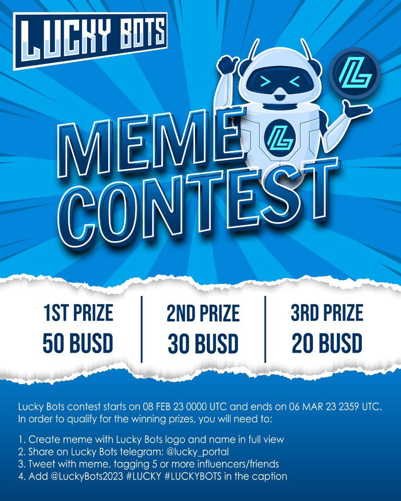 #LUCKYBOTS MEME CONTEST IS LIVE!!! 100 BUSD GIVEAWAY!!! TERMS OF CONTEST IN GRAPHIC!!!

LET'S GOOOO!!

#LUCKYBOTS #meme #memecontest #crypto <a href="/cz_binance/">CZ 🔶 BNB</a>