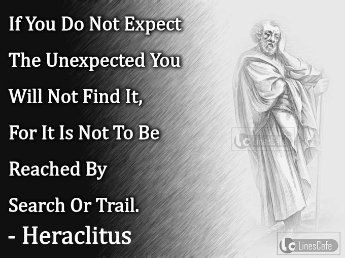 Why is Heraclitus called the Dark One?
Heraclitus was known to his contemporaries as the 'dark' philosopher, so-called because his writings were so difficult to understand.

Heraclitus of Ephesus - World History Encyclopedia