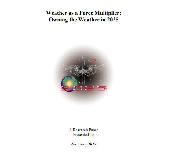 ccPinachet's tweet photo. “Weather modification will become a part of domestic and international security and could be done unilaterally […] It could have offensive and defensive applications and even be used for deterrence purposes”

#OwningTheWeather #USAF

https://t.co/m3GUlJlOjr https://t.co/rzoM7jd5ij