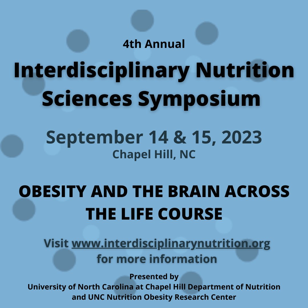 Save the date! We are excited to announce the theme of our 4th annual symposium will be "Obesity and the Brain Across the Life Course".  We look forward to seeing you in Chapel Hill in September! interdisciplinarynutrition.org