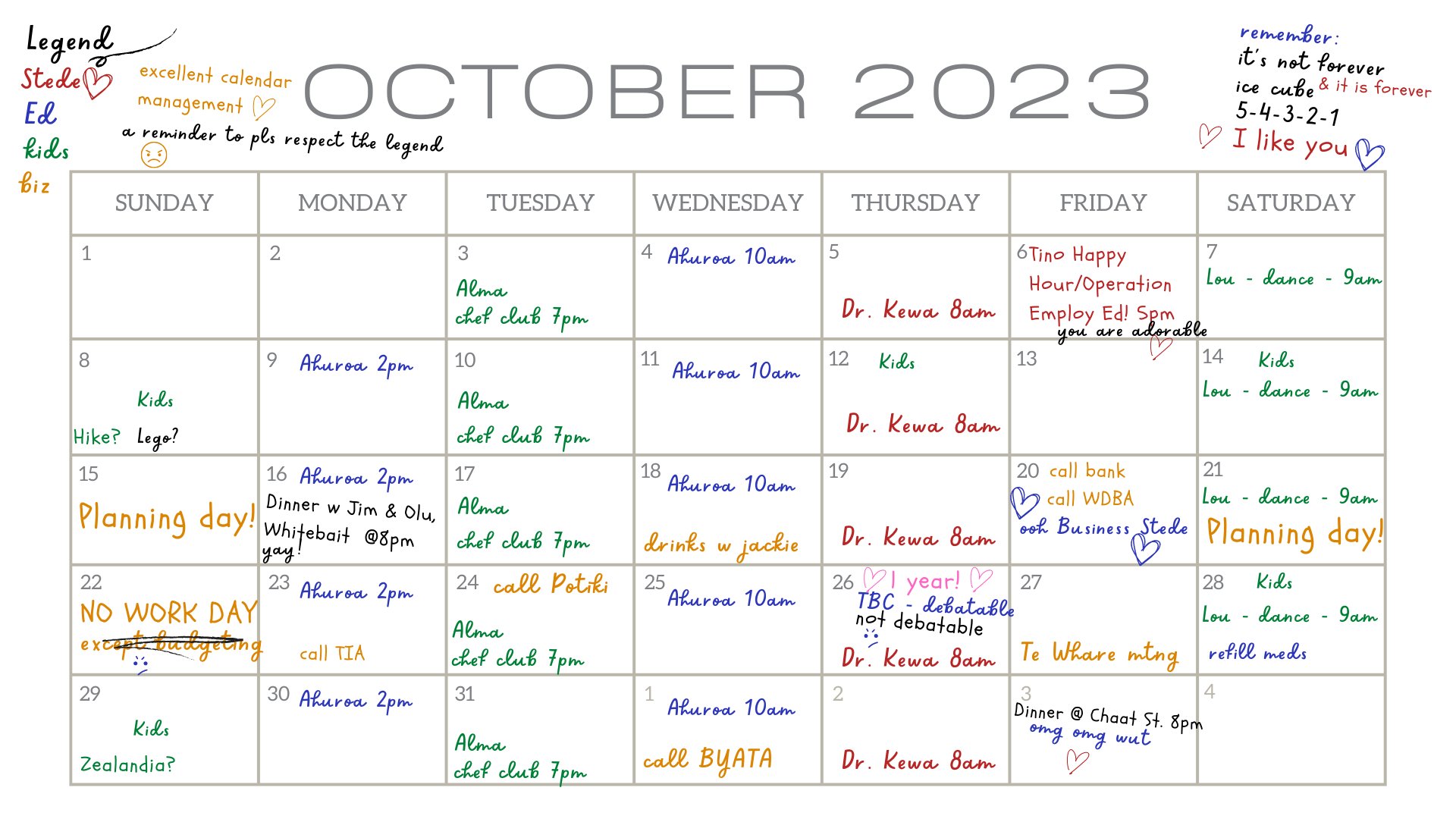 A calendar for the month of October, 2023. Ed has been managing this calendar, as most things are written in his cursive. There are colors for Ed's stuff, Stede's stuff, Kid stuff and stuff for something called "biz." Louis is doing dance. Alma has chef club. Stede is seeing Kewa weekly, Ed is seeing Ahuroa twice weekly. There are meetings to indicate they are piecing together the business. 