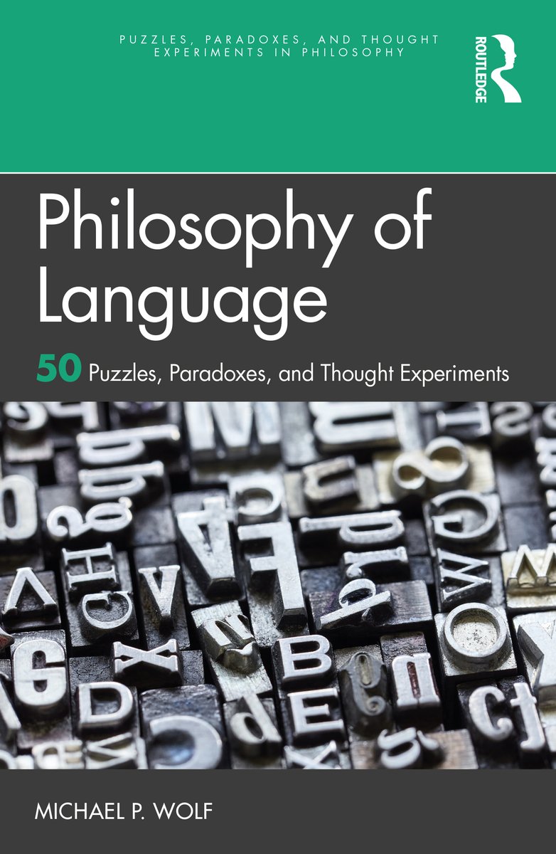 Publishing Today! Michael Wolf’s *Philosophy of Language: 50 Puzzles, Paradoxes, and Thought Experiments* Receive 25% off until the end of February when using code POL23 here: routledge.com/Philosophy-of-… #philosophyoflanguage #Language