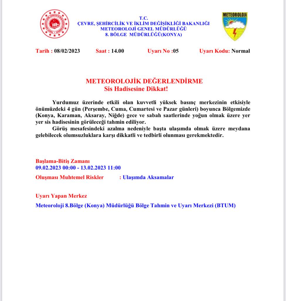 Meteorolojik Değerlendirme

Sis Hadisesine Dikkat !