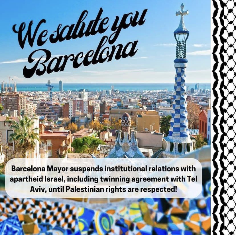 VICTORY FOR PALESTINE: The Mayor of Barcelona suspends relations with apartheid ‘israel’ including its twinning agreement with Tel Aviv, until the rights of the #Palestinian people are respected. #FreePalestine #BoycottIsrael