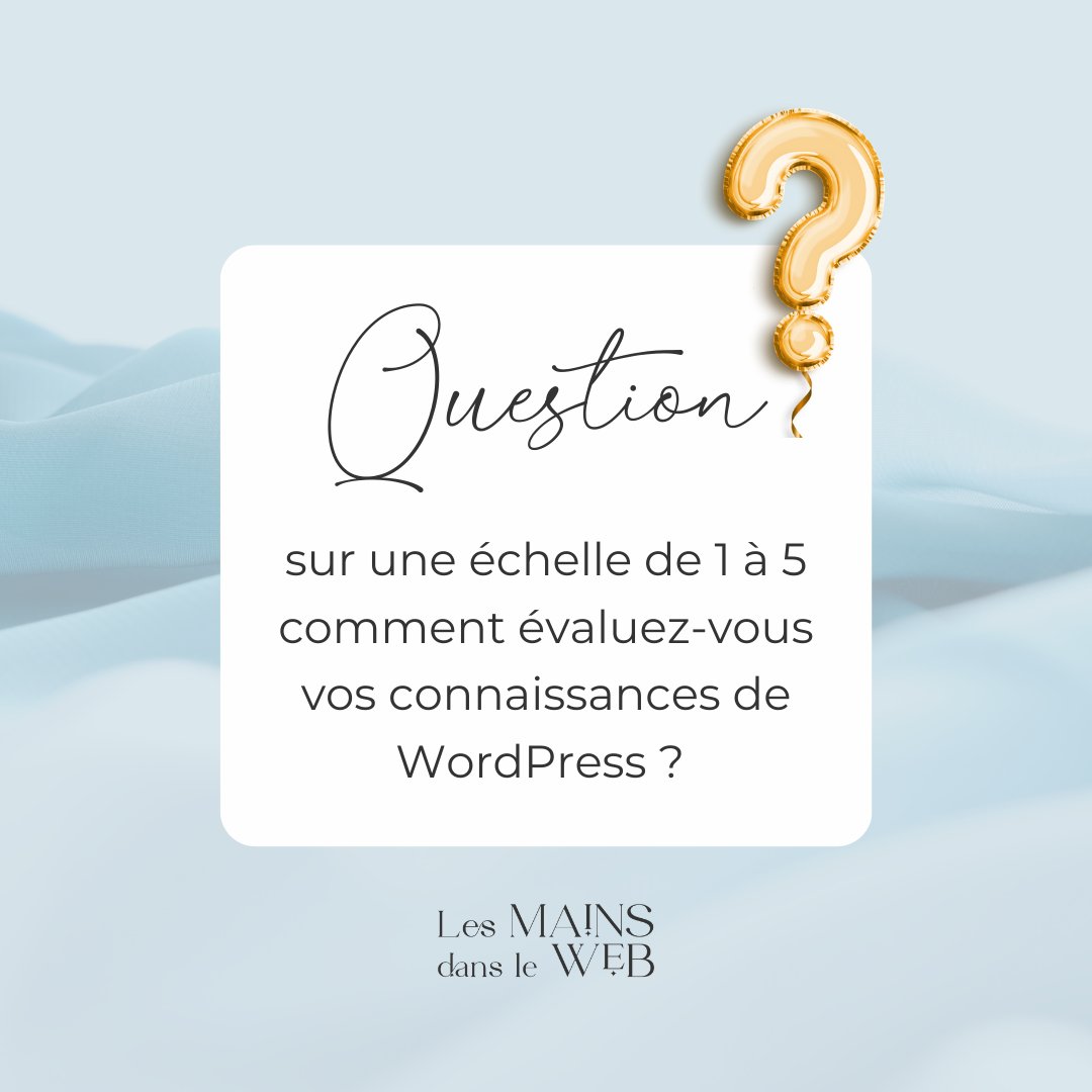 mainsdansleweb's tweet image. J&apos;ai une question pour vous :
❓Sur une échelle de 1 à 5 comment évaluez-vous vos connaissances WP❓