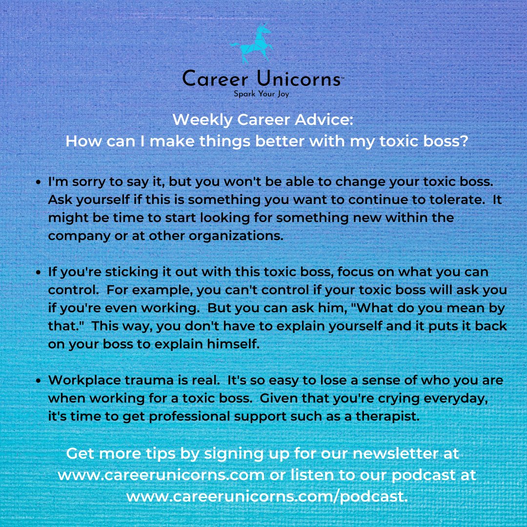 #CareerUnicorns. I have a #toxicboss. He's a micromanager. If I don't respond to a message right away, he'll ask me if I'm even working. I find myself constantly explaining. He's yelled at me during meetings. I've been crying everyday. How can I make things better? #careeradvice