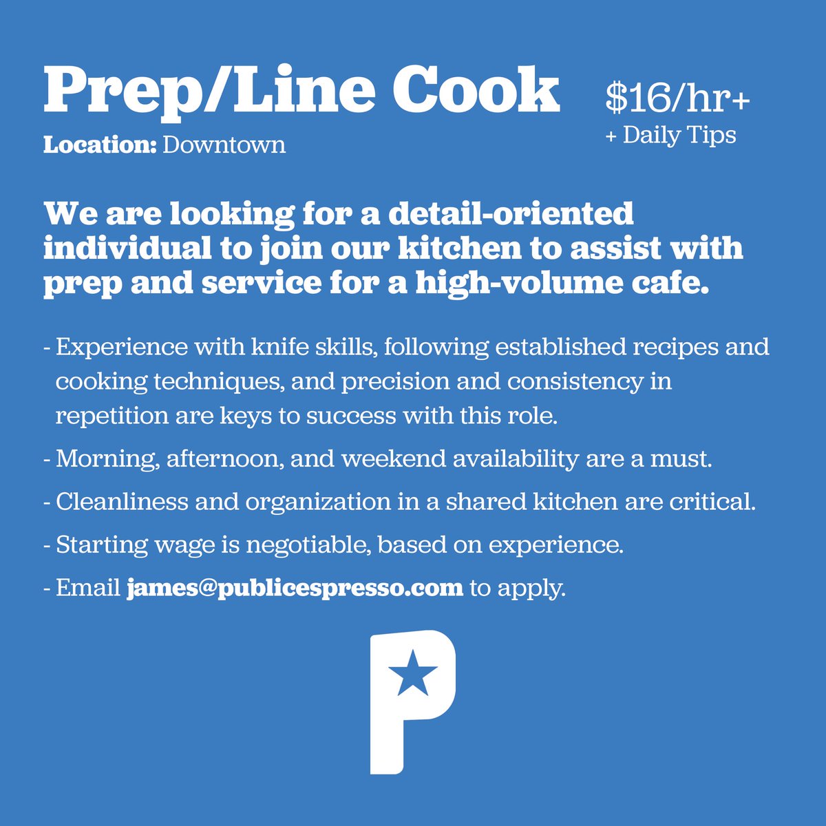 We’ve got a few open positions we’re looking to fill at our Downtown cafe. If you like cooking and baking for people, we want to meet you!

Details below about our open Baker and Prep/Line Cook positions and if you want to learn more, e-mail james @ publicespresso.com