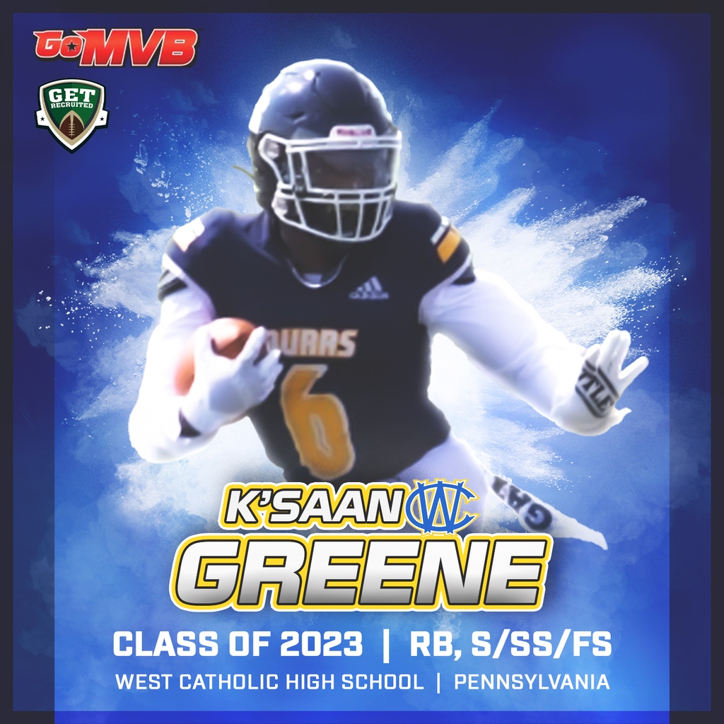GoMVB Get Seen. Get Serious. Get to the Next Level (@gomvb) on Twitter photo 🚨Player Spotlight🚨
K'SAAN GREENE
‘23 RB, S/SS/FS
West Catholic Burrs, PA
5'8" 182
2x 1st Team All Catholic RB
GPA: 3.44
Film/Stats/Info: Gomvb.com/ksaangreene
Follow: <a href="/24_saan/">K'Saan Greene🥇</a>
Coach: <a href="/CoachWood79/">Coachwood79</a>
<a href="/Get_Recruited/">Jay Harrison Jr.</a>
#gomvb #classof2023 #hsfootball #ncaafootball #collegerecruit 🚨Player Spotlight🚨
K'SAAN GREENE
‘23 RB, S/SS/FS
West Catholic Burrs, PA
5'8" 182
2x 1st Team All Catholic RB
GPA: 3.44
Film/Stats/Info: Gomvb.com/ksaangreene
Follow: <a href="/24_saan/">K'Saan Greene🥇</a>
Coach: <a href="/CoachWood79/">Coachwood79</a>
<a href="/Get_Recruited/">Jay Harrison Jr.</a>
#gomvb #classof2023 #hsfootball #ncaafootball #collegerecruit