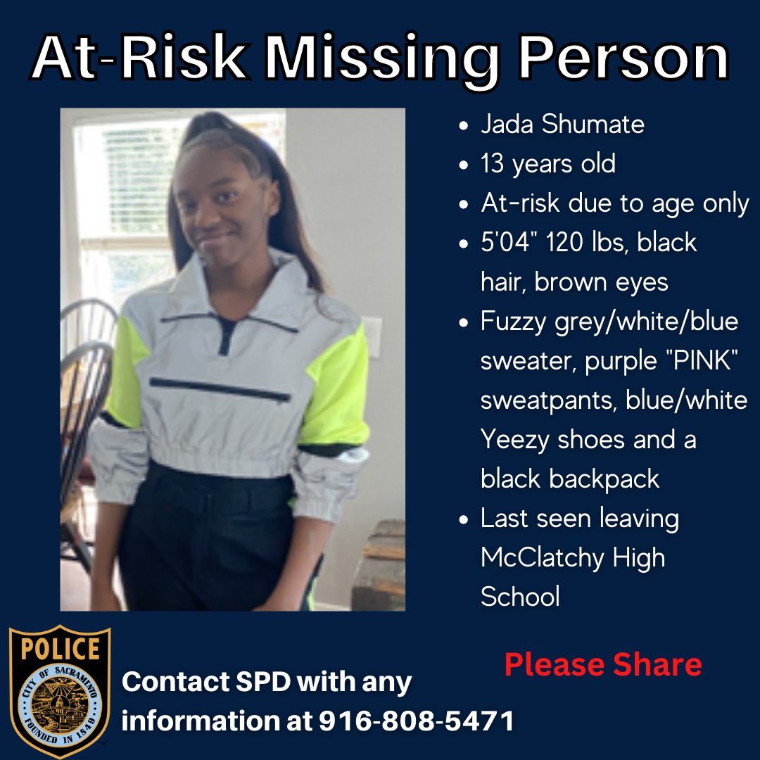 SacPolice's tweet image. 13-year-old, Jada Shumate, is missing. Jada is described as a Black, female, 5'04" and 120 pounds. She was last seen wearing a fuzzy grey/white/blue sweater, purple “PINK” sweatpants, blue/white Yeezy shoes. Jada was last seen leaving McClatchy HS. She is at-risk due to age only