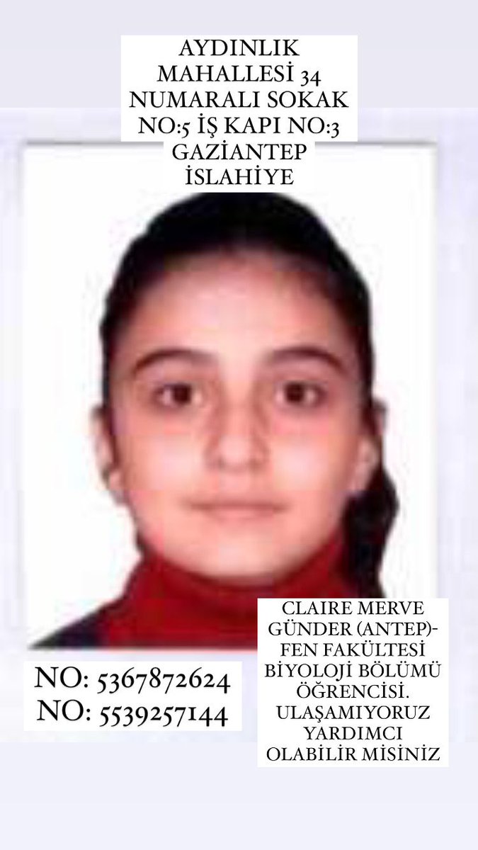 Nihalwashere's tweet photo. BUNU YAYAR MISINIZ 

Claire Merve Günder

 Gaziantep / Islahiye  Aydınlık Mahallesi, 34 numaralı sokak, no:5, no:3 

HABER YOK !

Bu arkadaşa üniversitedeki herkes ulaşmaya çalışıyor, HABER ALAMIYORUZ

No:5539257144
No:5367872624

GÖREN, DUYAN, HABERI OLAN ULAŞSIN LÜTFEN 

ACİL ! https://t.co/MpUzCM9CPZ