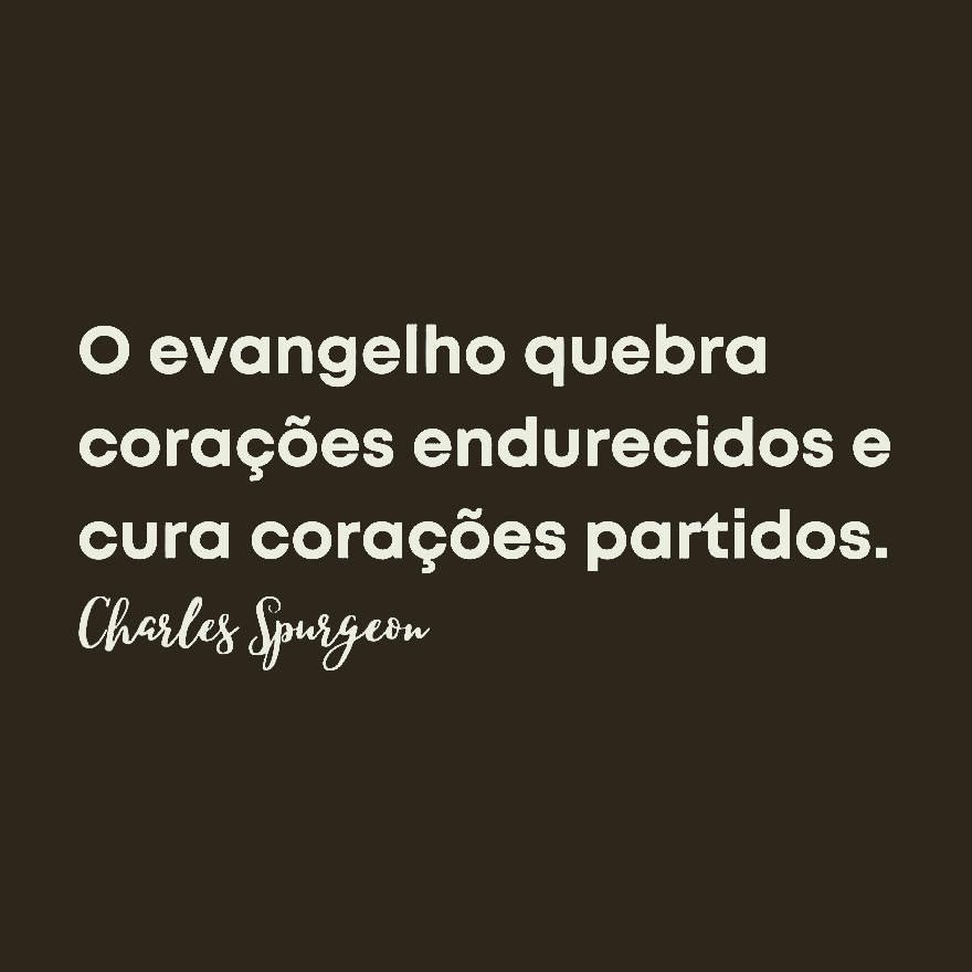 O evangelho quebra corações endurecidos e cura corações partidos.