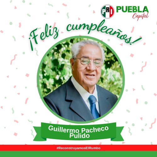 PRIPueblaCapi's tweet photo. 🎂 Quienes integramos el @PRIPueblaCapi deseamos un ¡Feliz Cumpleaños! A Don Guillermo Pacheco Pulido. Abrazo sincero a un priísta reconocido.

@GuillermoPaP https://t.co/Sfi6kmuCBi
