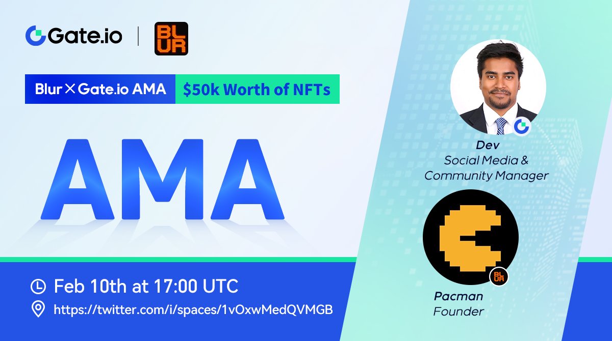 Gate's tweet photo. 😍#Gateio CM @devashishbhuyan to host an #AMA with Pacman, Founder of @blur_io where they discuss the future of Blur &amp; #NFTs in #Web3 space

⌚ 5 PM UTC
🗓️ Feb 10, 2023
5 Winners To Win #NFTs from $50K #NFT

Gleam: 
https://t.co/360YirPwZC
Twitter Space: 
https://t.co/m8kdM3Ioby https://t.co/Cd5B7kHbVM