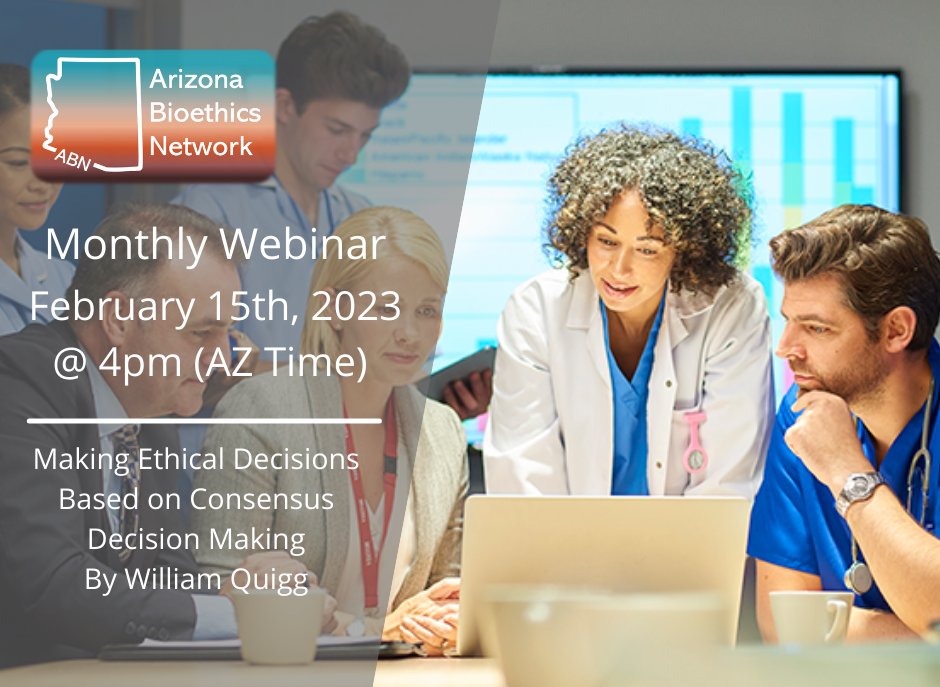 BioethicsAz's tweet photo. Register today for our February 15, 2023 webinar, 4 pm AZ time. William Quigg discusses the topic 'Making Ethical Decisions Based on Consensus Decision Making.' #Bioethics #ABN #Webinar
Registration: https://t.co/K0y4DEKS3E https://t.co/1HQeyi8kX1
