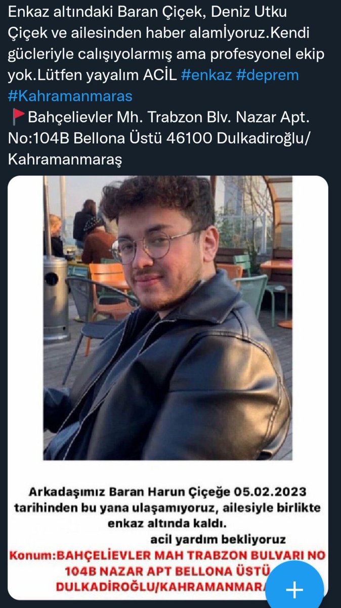 Arkadaşımız Baran Çiçek hala enkaz altında.Zaman ve umut hala varken lütfn yardım edin aynı apartmandan şu an başka aileler az önce FOX tvde canlı çıkti ACİL/Bahçelievler mahallesi trabzon bulvarı no104 dulkadiroğlu/kahramanmaraş
@FOXTurkiye @FOXhaber #deprem <a href="/karagozilker/">ilker karagöz</a> #acil