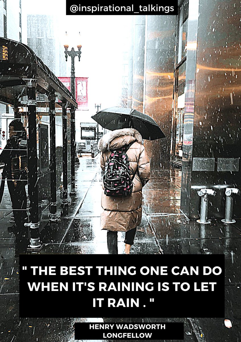 🗣️ : No need to ask QUESTIONS (❓❓... )  or look upon it as a problem, not only rain ⛈️ , but other natural events too 🌊🌪️.... ; the flow never stops ✅, rather, it continues  .

➖➖➖

#inspirational_talkings  #henrywadsworthlongfellow #americanpoet 🇺🇲✍️ #educator #siliguri