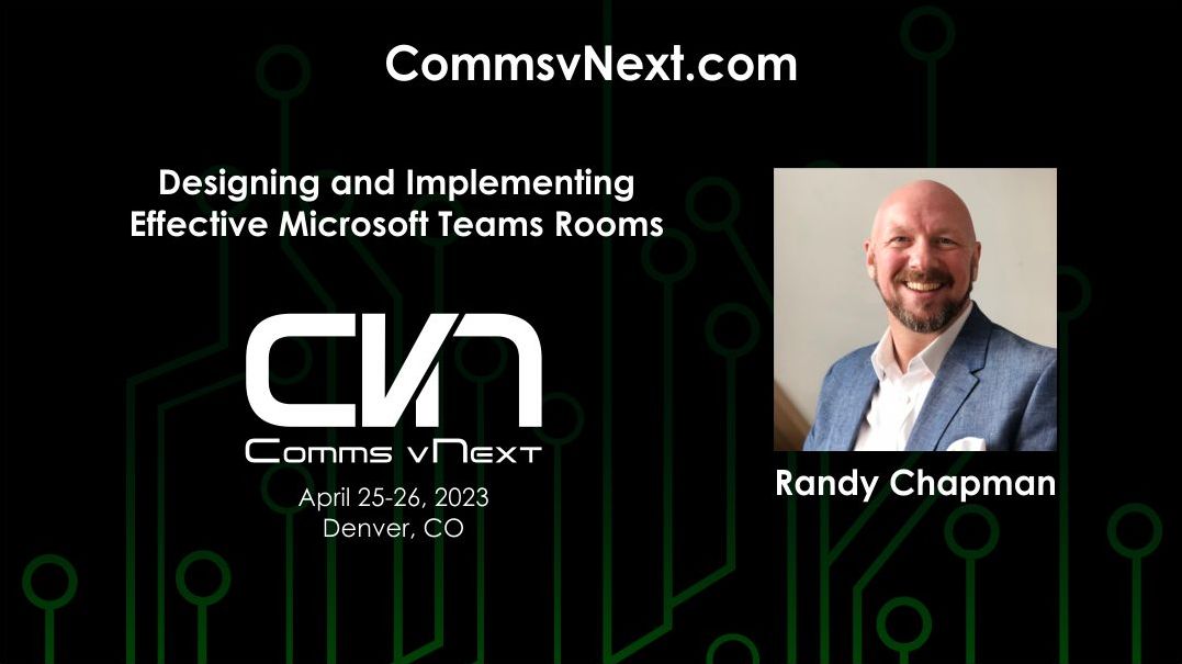 Come see <a href="/randychapman/">Randy Chapman</a> session on Designing and Implementing Effective Microsoft Teams Rooms  <a href="/CommsvNext/">Comms vNext</a> April 25-26 in Denver, CO 

link.commsvnext.com/chapmansession 

#MicrosoftTeams #ucoms #commsvnext