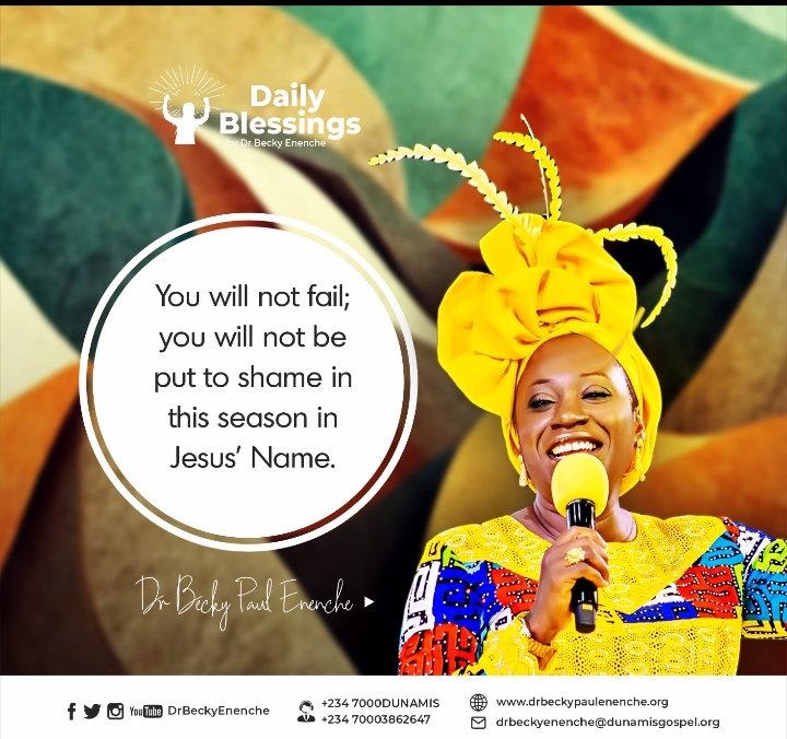 You will not fail; you will not be put to shame in this season in Jesus' Name. #dailyblessings #DrBeckyEnenche
