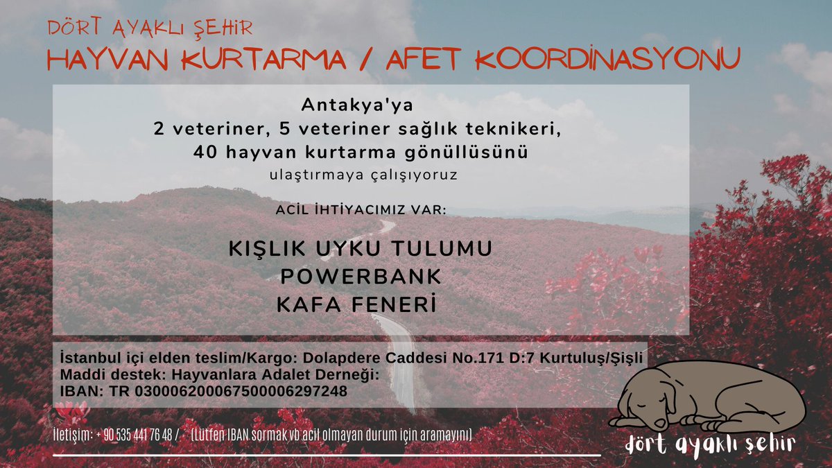 #Antakya'ya 2 veteriner, 5 veteriner sağlık teknikeri, 
40 hayvan kurtarma gönüllüsünü ulaştırmaya çalışıyoruz 

ACİL ACİL ACİL 
📌Kışlık uyku tulumu
📌Powerbank
📌Kafa Feneri

Destek için bilgiler👇
Kargo/İstanbul içi elden teslim adresi 👇

#depremsondakika #antakyahatay