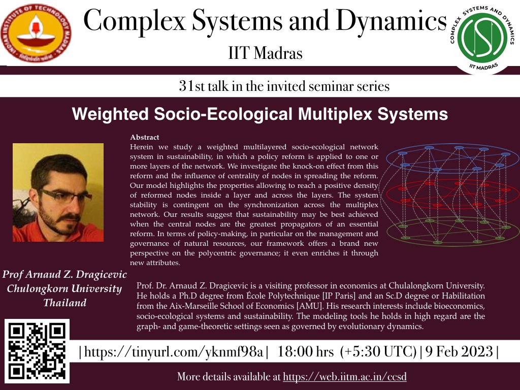 We invite you to the 31st Lecture of the CSD invited lecture series

Title : Weighted Socio-Ecological Multiplex Systems
Date/Time : 09-02-2023 6:00PM (+5:30 UTC)
Venue : tinyurl.com/yknmf98a

Speaker: Prof. Arnaud Z Dragicevic