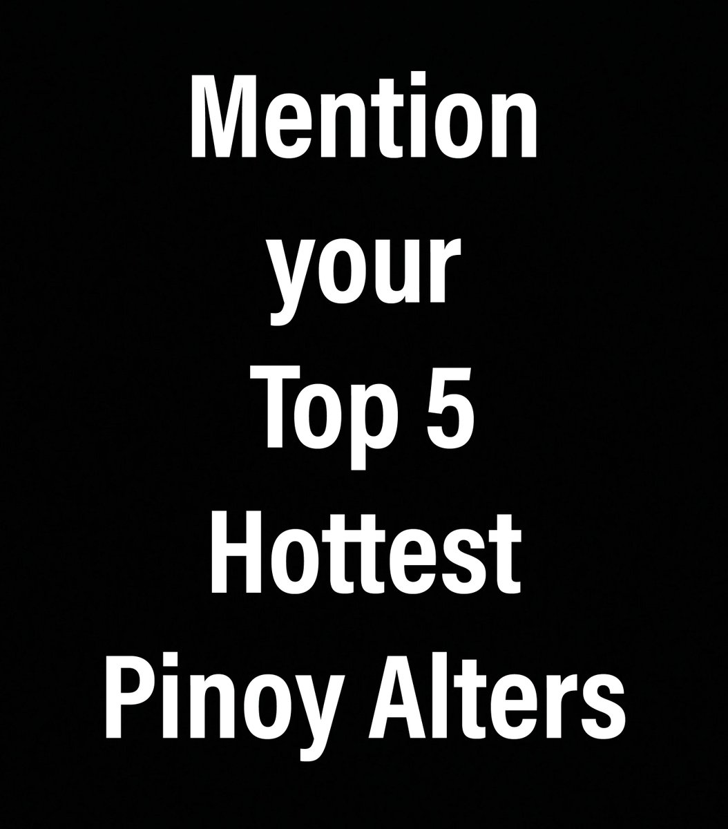 Dave (22.1K)🇵🇭 on Twitter "Mention your Top 5 Hottest Pinoy Alters🔞😈💦"