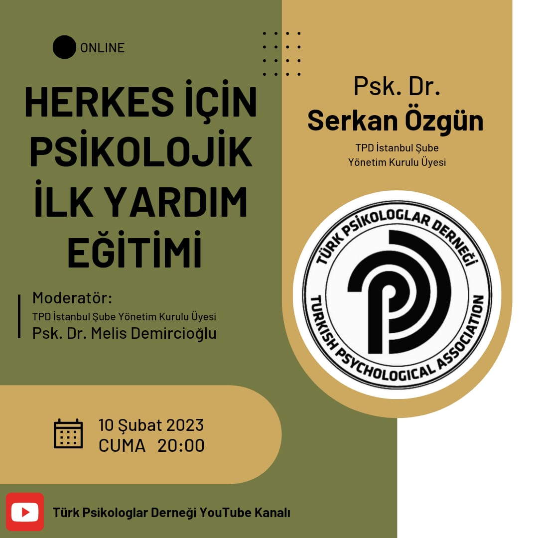 "Herkes İçin Psikolojik İlk Yardım Eğitimi"

Psk. Dr. Serkan Özgün 

Türk Psikologlar Derneği YouTube Kanalı