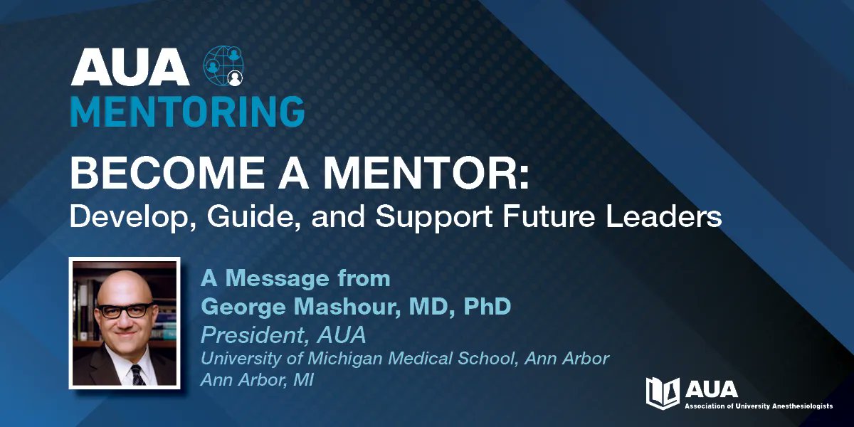 'AUA members are academic leaders who also have an incalculable influence as mentors. We hope to harness that power to advance academic anesthesiology through our new AUA Mentorship Program' - AUA President, George Mashour, MD, PhD | Visit: buff.ly/3JODWWC @SShaefi