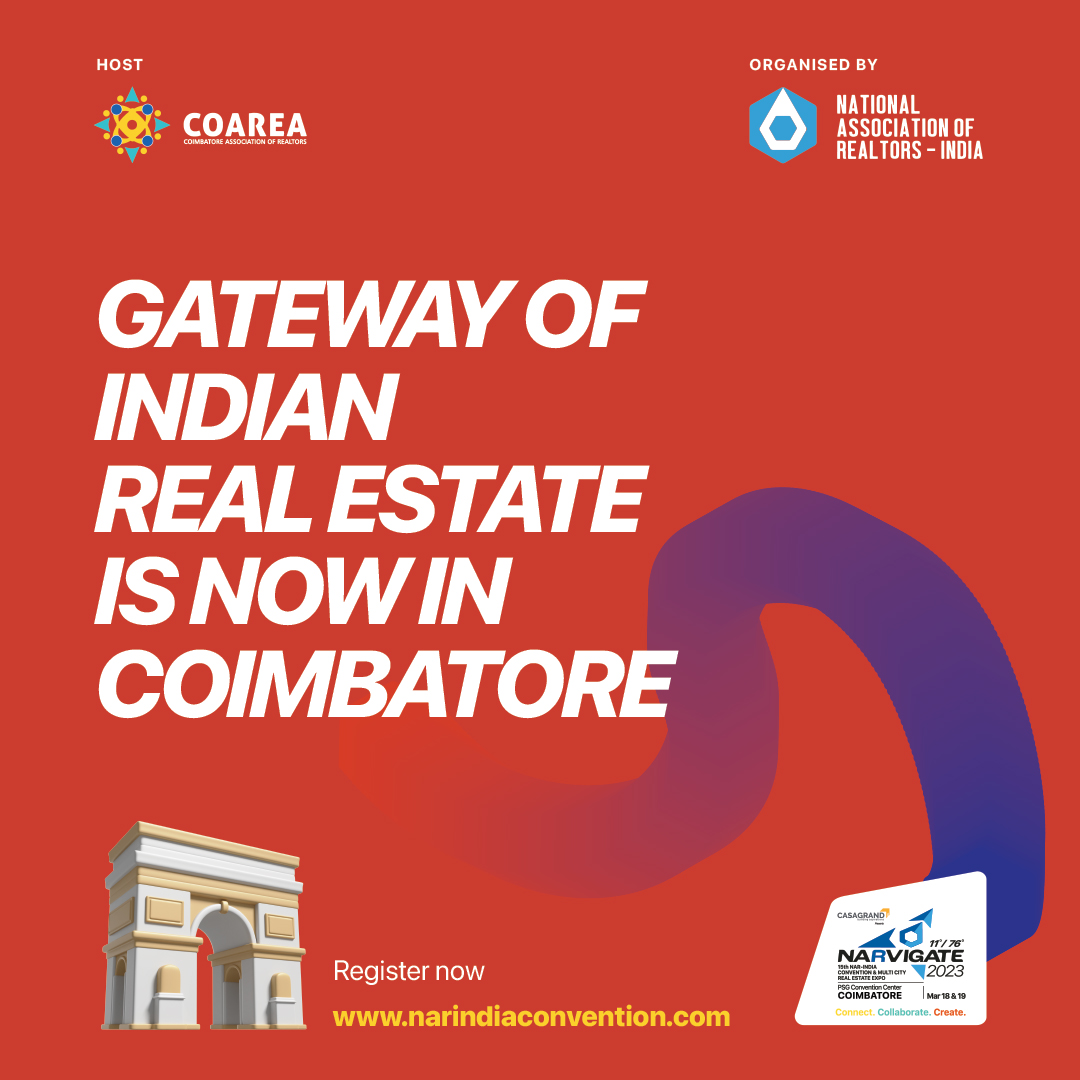 GATEWAY OF INDIAN REAL ESTATE IS NOW IN COIMBATORE

COME &amp; BE A PART OF THE REAL ESTATE ACTION, as 1500 delegates from across India and the world participate in India’s largest multi-city real estate convention and expo.

Register here: narindiaregistrations.com

#letsnarvigate