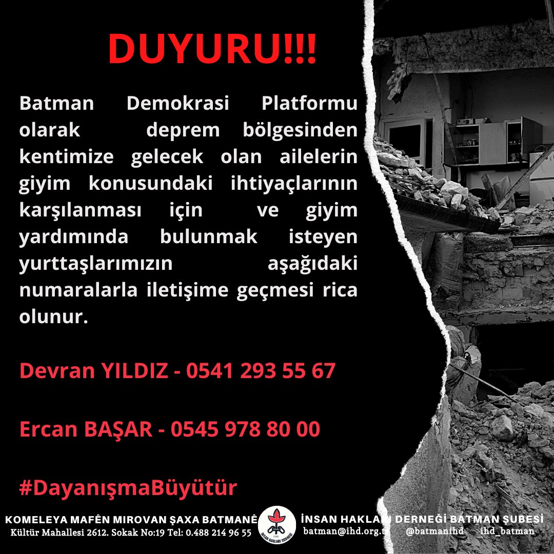 BATMAN KAMUOYUNA DAYANIŞMA İLE DUYURULUR!

Deprem bölgesinden kentimize gelecek olan depremzedeler giyim ihtiyaçlarının karşılanması için  ve giyim yardımında bulunmak isteyen yurttaşlarımız görseldeki numaralar ile iletişime geçebilirler.