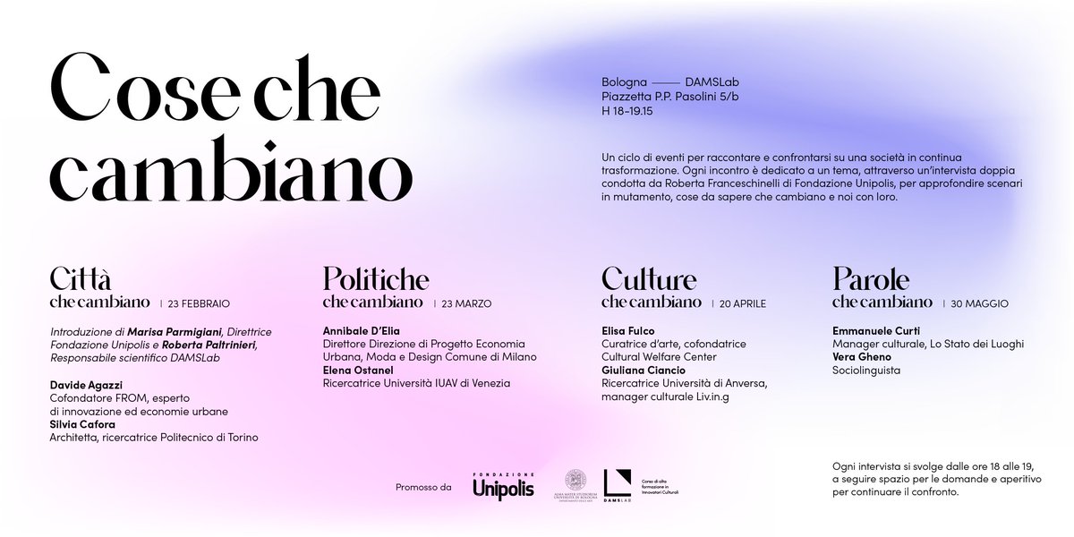 Fondazione Unipolis promuove a Bologna 𝗖𝗼𝘀𝗲 𝗰𝗵𝗲 𝗰𝗮𝗺𝗯𝗶𝗮𝗻𝗼: un ciclo di eventi per raccontare e confrontarsi su una società in continua trasformazione. Cose da sapere che cambiano e noi con loro, attraverso una serie di 4 interviste doppie.
#cosechecambiano #Bologna