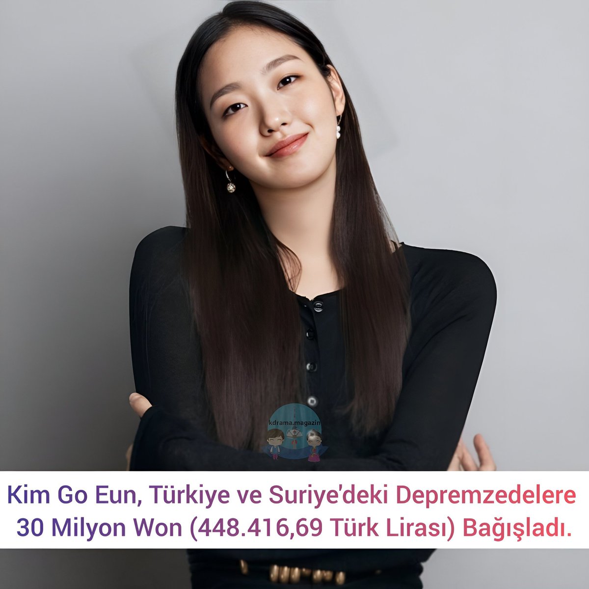 #KimGoEun, Türkiye ve Suriye'deki Depremzedelere 30 Milyon Won (448.416,69 Türk Lirası) Bağışladı.