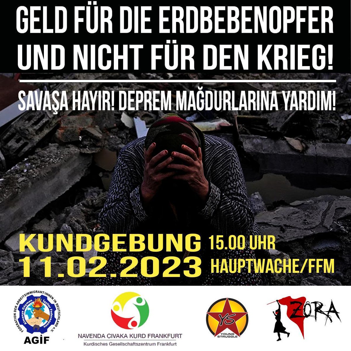 Kommt zur Kundgebung, Samstag | 15 Uhr | Hauptwache, um Solidarität mit den Opfern des schrecklichen #Erdbeben zu zeigen + gegen das niederträchtige Erdogan-Regime zu protestieren, das Krieg in Syrien &amp; Irak führt, aber der eigenen Bevölkerung nicht hilft! #ErdbebenInDerTuerkei