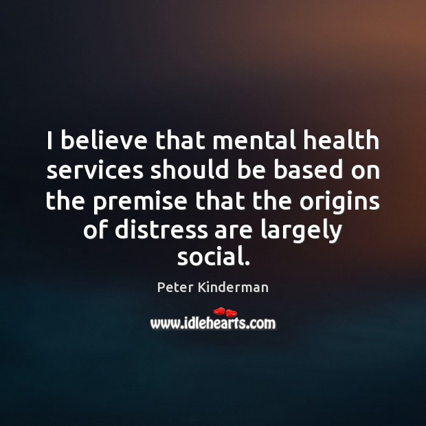 Peter Kinderman (born 1965) is professor of Clinical Psychology at the University of Liverpool, and is a Chartered Clinical Psychologist.