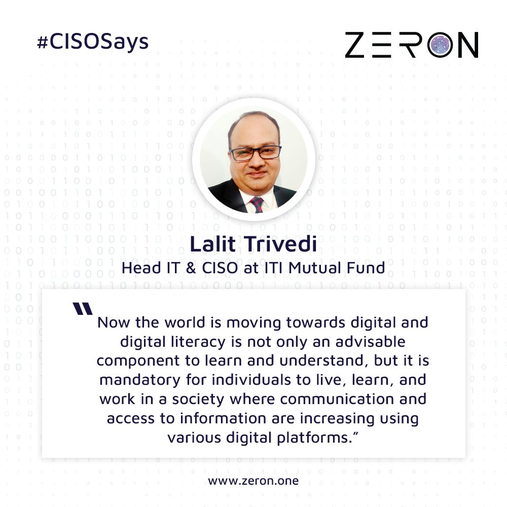 securezeron's tweet photo. Mr. Lalit Trivedi, Heat IT & #CISO at ITI Mutual Fund, shares his take on the #importanceofdigitalliteracy.
Do you think digital literacy should be encouraged amongst employees within organisations?
.
#cybersecurityposturemanagement
.
#zeron #cisosays #securitymatters https://t.co/rJ3Vb3fI2y