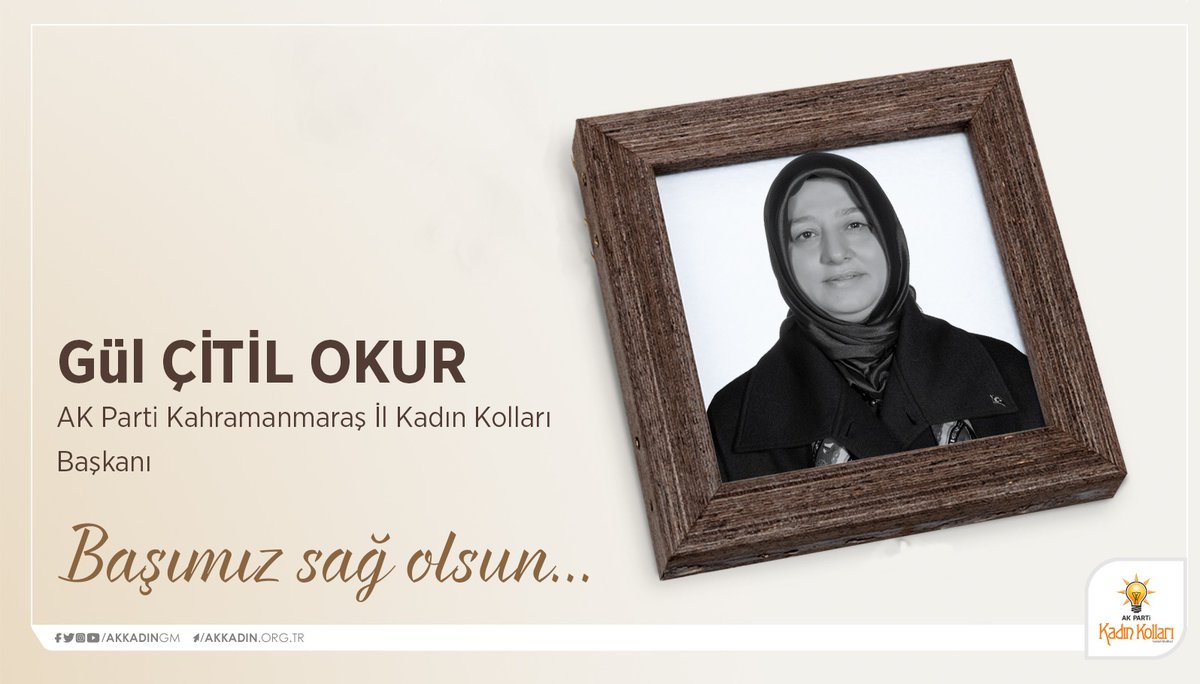 AKKADINGM's tweet photo. Kahramanmaraş İl Kadın Kolları Başkanımız Gül Çitil Okur'u, eşini ve kızını yaşadığımız depremde kaybettik. 

Başkanımıza ve ailesine Allah'tan rahmet, yakınlarına sabır diliyoruz. 
Tüm teşkilatımızın başı sağolsun. https://t.co/qDTRaE0et4